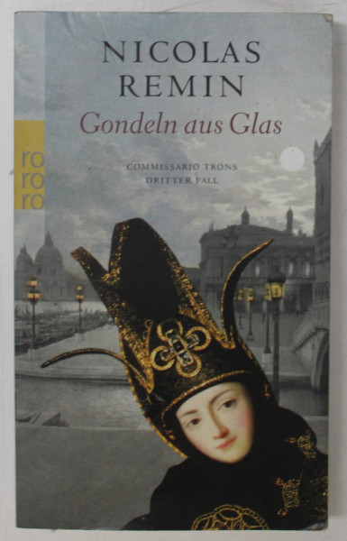 GONDELN AUS GLAS von NICOLAS REMIN , COMMISSARIO TRONS DRITTER FALL , 2007