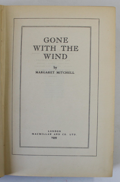 GONE WITH THE WIND by MARGARET MITCHELL , 1939 , COPERTA CU URME DE UZURA , EDITIA A - II -A