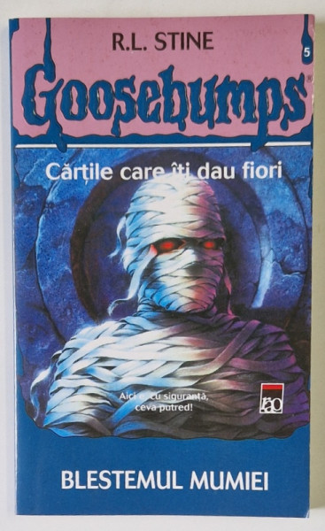 GOOSEBUMPS , CARTILE CARE ITI DAU FIORI : BLESTEMUL MUMIEI de R.L. STINE , 2003