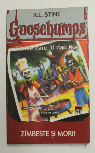 GOOSEBUMPS - CARTILE CARE ITI DAU FIORI - VOLUMUL IV - ZAMBESTE SI MORI ! de R.L. STINE , 2003