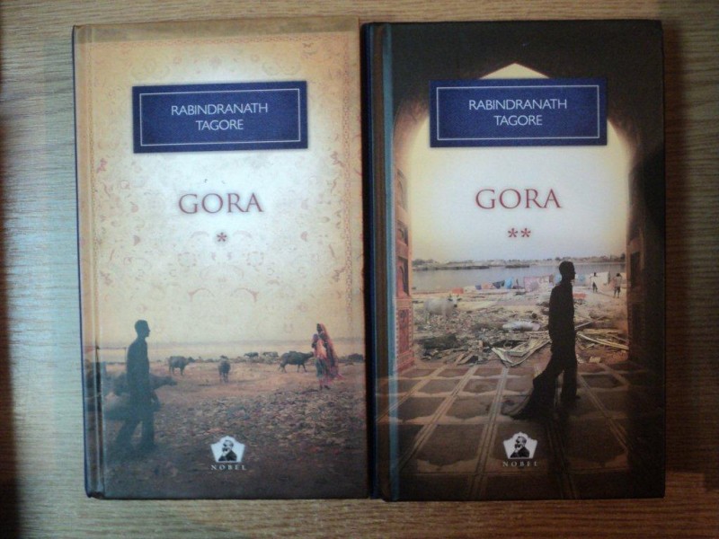 GORA , VOLUMELE I - II de RABINDRANATH TAGORE , 2012