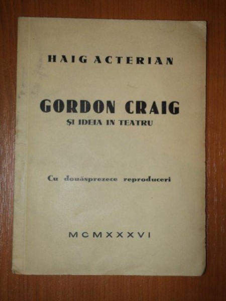 GORDON CRAIG SI IDEIA IN TEATRU de HAIG ACTERIAN  1936  DEDICATIE*
