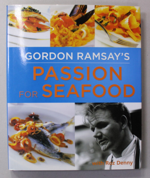 GORDON RAMSAY 'S PASSION FOR SEAFOOD with ROZ DENNY , 2013