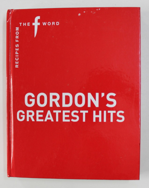 GORDON'S GREATEST HITS by GORDON RAMSAY / ... / JILL MEAD , 2010