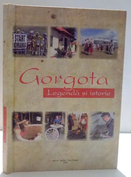 GORGOTA , LEGENDA SI ISTORIE , 2009