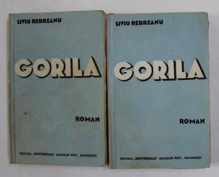 GORILA , roman de LIVIU REBREANU , VOLUMELE I - II , 1938