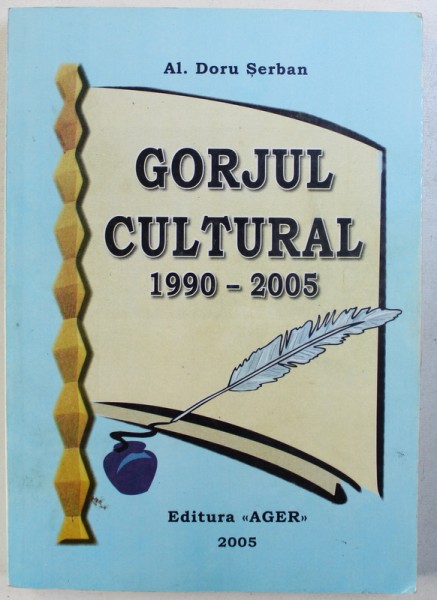 GORJUL CULTURAL 1990 - 2005 de DORU SERBAN , 2005 , DEDICATIE*
