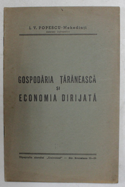 GOSPODARIA TARANEASCA SI ECONOMIA DIRIJATA de I.V. POPESCU - MEHEDINTI , 1939