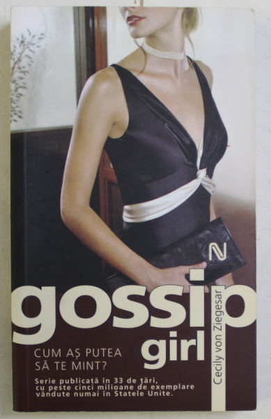 GOSSIP GIRL - CUM AS PUTEA SA TE MINT de CECILY VON ZIEGESAR , 2010