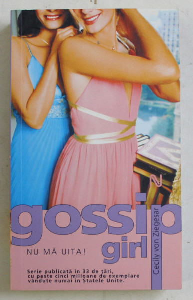 GOSSIP GIRL - NU MA UITA de CECILY VON ZIEGESAR , 2011