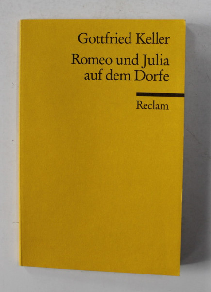 GOTFRIED KELLER - ROMEO UND JULIA AUF DEM DORFE von GOTTFRIED KELLER , 2006