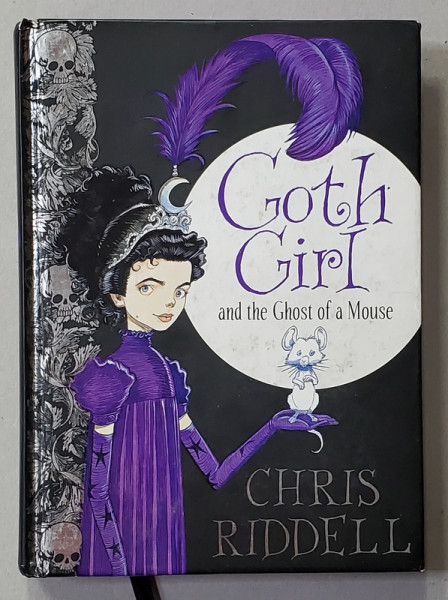 GOTH GIRL  AND THE GHOST OF A MOUSE by CHRIS RIDDELL , 2013