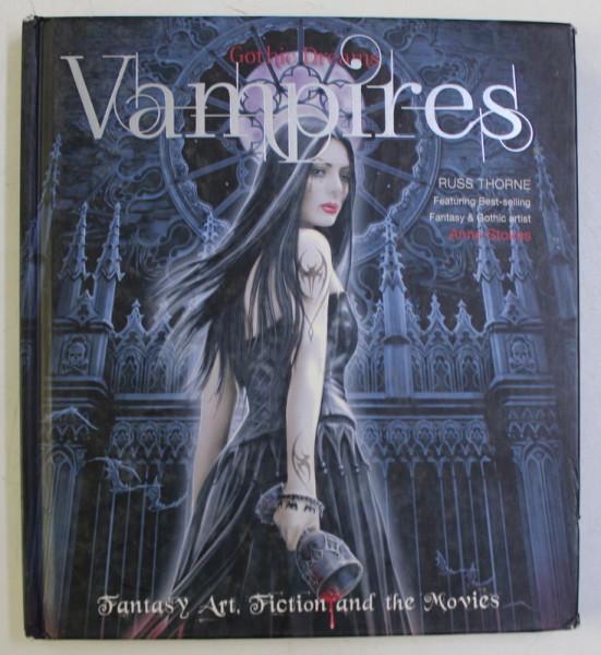 GOTHIC DREAMS , VAMPIRES , FANTASY ART , FICTION AND THE MOVIES by RUSS THORNE , 2013