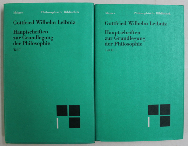 GOTTFRIED WILHELM LEIBNIZ , HAUPTSCHRIFTEN ZUR GRUNDLEGUNG DER PHILOSOPHIE , TEIL I - II von ARTUR BUCHENAU , 1996