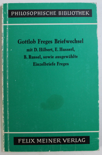 GOTTLOB FREGES BRIEFWECHSEL MIT D. HILBERT , E. HUSSERLS , B. RUSSELL , 1980