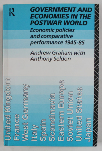 GOVERNMENT AND ECONOMIES IN THE POSTWAR WORLD , 1945 -1948 by ANDREW GRAHAM with ANTHONY SELDON , 1989