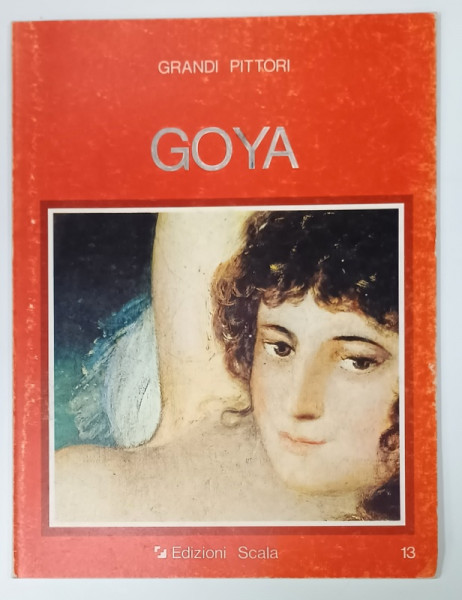 GOYA , COLLEZIONE ' GRANDI PITTORI ' , 1978, TEXT IN LIMBA ITALIANA