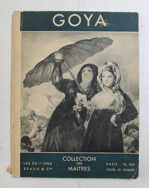 GOYA par GEORGES PILLEMENT , EDITIE INTERBELICA