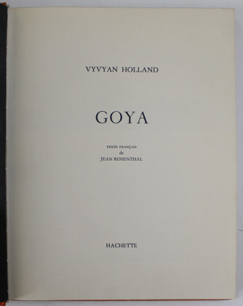 GOYA par VYVYAN HOLLAND , 1961