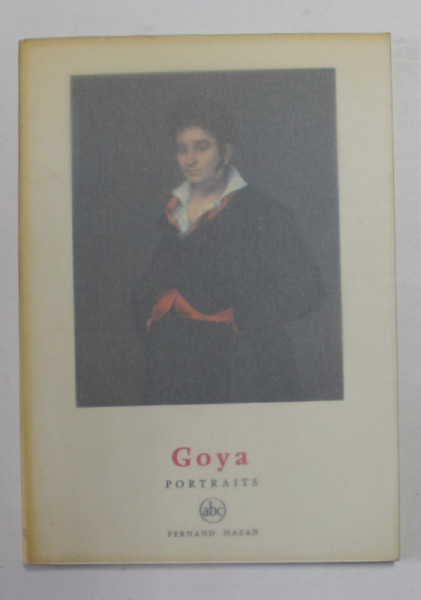 GOYA - PORTRAITS par MAURICE SERULLAZ , 1959