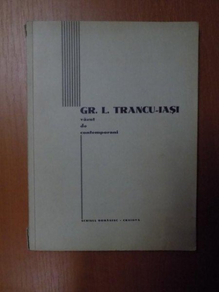 GR. L. TRANCU - IASI VAZUT DE CONTEMPORANI  , Bucuresti 1935