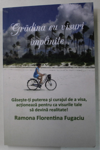 GRADINA CU VISURI IMPLINITE de RAMONA FLORENTINA FUGACIU , 2021 , DEDICATIE *
