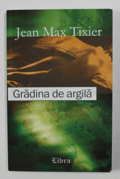 GRADINA DE ARGILA de JEAN MAX TIXIER , 2002
