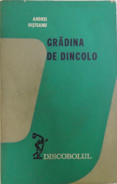 GRADINA DE DINCOLO / ZOOSOPHIA  - COMENTARII MITOLOGICE LA BASMUL HARAP ALB  SI COMENTARII  DE MITOLOGIE ZOOLOGICA de ANDREI OISTEANU , 1980
