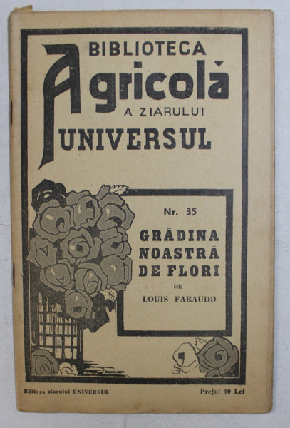 GRADINA NOASTRA DE FLORI de LOUIS FARAUDO, EDITIA A III-A , 1944