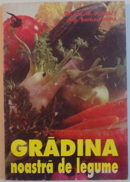 GRADINA NOASTRA DE LEGUME de M. VLADUT, SERBAN POPA, 1997