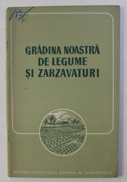 GRADINA NOASTRA DE LEGUME SI ZARZAVATURI , 1954