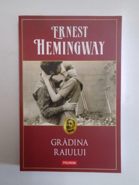GRADINA RAIULUI de ERNEST HEMINGWAY 2014