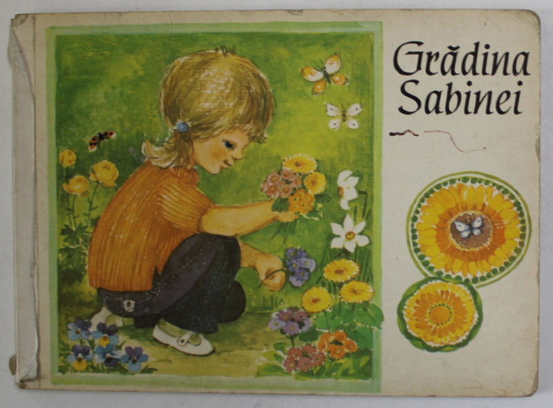 GRADINA SABINEI , de ANNA SCHARRENWEBER , ilustratii de ILSE HESLER , ANII '80 , COTOR LIPIT CU SCOTCH