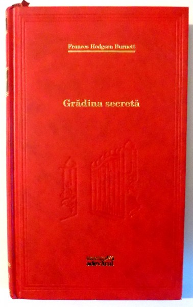 GRADINA SECRETA de FRANCES HODGSON BURNETT , BIBLIOTECA ADEVARUL ,   2012 , PREZINTA HALOURI DE APA