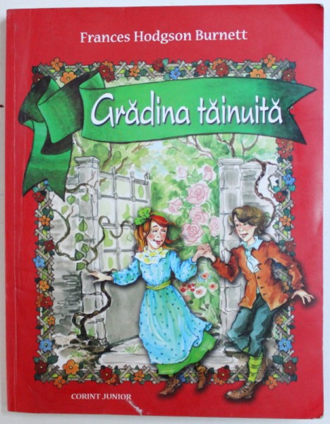 GRADINA TAINUITA de FRANCES HODGSON BURNETT , coperta si ilustratiile VALERIA MOLDOVAN , 2005 , PREZINTA HALOURI DE APA