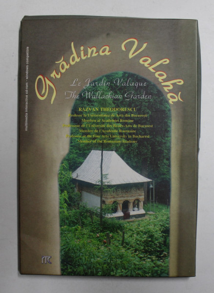 GRADINA VALAHA , CD - ROM INTERACTIV , TEXT IN ROMANA , FRANCEZA , ENGLEZA  de RAZVAN THEODORESCU , 1999