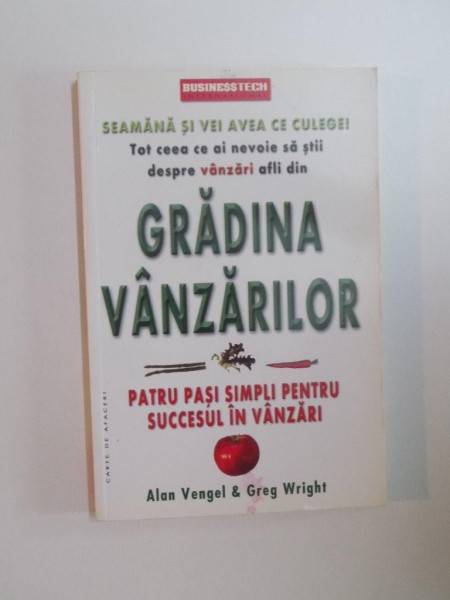 GRADINA VANZARILOR, PATRU PASI SIMPLIPENTRU SUCCESUL IN VANZARI, de ALAN VENGEL &amp; GREG WRIGHT