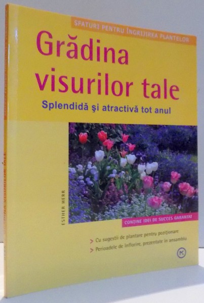 GRADINA VISURILOR TALE , SPLENDIDA SI ATRACTIVA TOT ANUL de ESTHER HERR