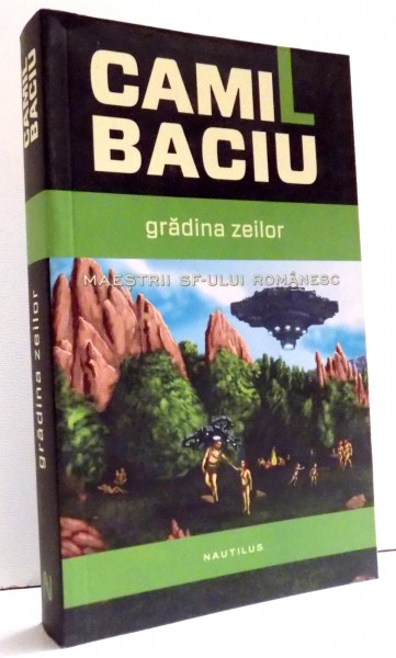 GRADINA ZEILOR de CAMIL BACIU , 2014