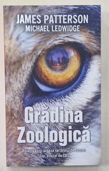 GRADINA ZOOLOGICA de JAMES PATTERSON si MICHAEL LEDWIDGE , 2017