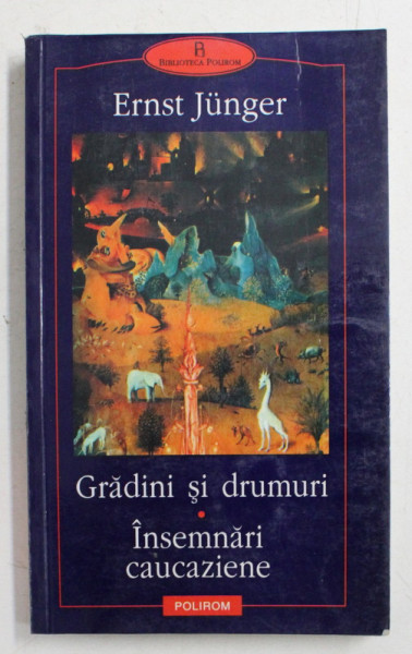 GRADINI SI DRUMURI , INSEMNARI CAUCAZIENE DE ERNST JUNGER , 2002