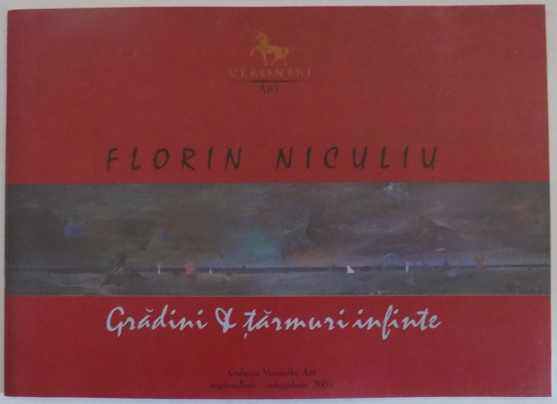 GRADINI & TARMURI INFINITE de FLORIN NICULIU , SEPTEMBRIE-OCTOMBRIE 2007