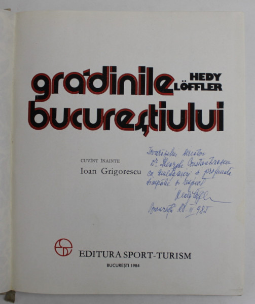 GRADINILE BUCURESTIULUI de HEDY LOFFLER , ALBUM DE FOTOGRAFIE ALB - NEGRU , 1984, DEDICATIE *