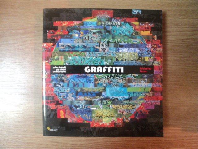 GRAFFITI , ARTA STRAZII PE CINCI CONTINENTE de NICOLAS GANZ