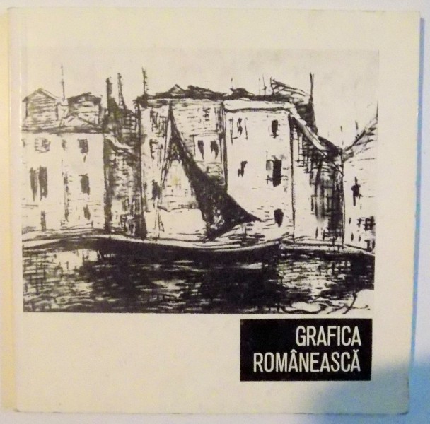 GRAFICA ROMANEASCA INTRE CELE DOUA RAZBOAIE (1920-1940) de RUXANDRA IONESCU, FOTOGRAFII de PETRE RADOIAS