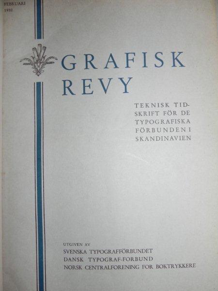 GRAFISK REVY - TEKNISK  TID SKRIFT  FOR  DE TYPOGRAFISKA  FORBUNDENI  SKANDINAVIEN,1932-1933