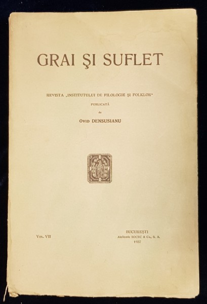 GRAI SI SUFLET, REVISTA "INSTITUTULUI DE FILOLOGIE SI FOLKLOR"- OVID DENSUSIANU - BUCURESTI, 1937