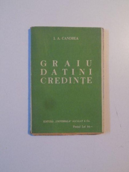 GRAIU , DATINI , CREDINTE de I. AUREL CANDREA
