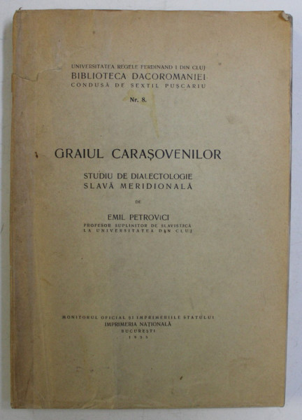 GRAIUL CARASOVENILOR - STUDIU DE DIALECTOLOGIE SLAVA MERIDIONALA de EMIL PETROVICI , 1935