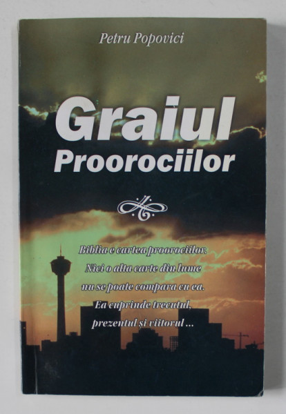 GRAIUL PROOROCIILOR de PETRU POPOVICI , 2002 ,